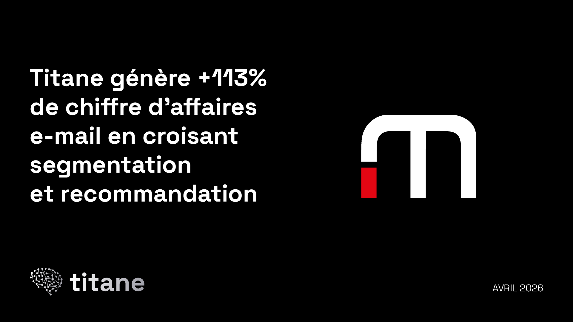 Titane génère +113% de chiffre d'affaires e-mail quotidien en croisant segmentation et recommandation